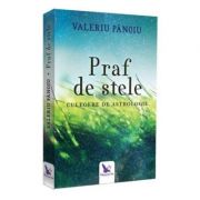 Praf de stele - Valeriu Panoiu