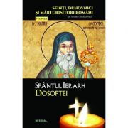 Sfantul Ierarh Dosoftei – Silvan Theodorescu librariadelfin.ro
