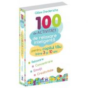 100 de activitati de relaxare inteligenta – Gilles Diederichs librariadelfin.ro