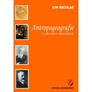 Antropogeografie. o abordare diacronica (ion nicolae)