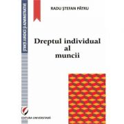 Dreptul individual al muncii (Radu Stefan Patru) librariadelfin.ro imagine 2022