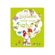 Enciclopedia micilor curiosi. natura - larousse