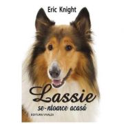 Lassie se-ntoarce acasa – Eric Knight librariadelfin.ro