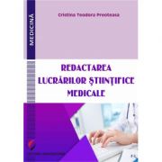 Redactarea lucrarilor stiintifice medicale (Cristina Teodora Preoteasa) librariadelfin.ro