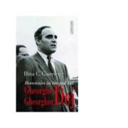 Romania in timpul lui Gheorghe Gheorghiu Dej - Dinu C. Giurescu