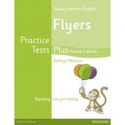 Young Learners English Flyers Practice Tests Plus Teacher’s Book with Multi-ROM Pack – Kathryn Alevizos librariadelfin.ro poza 2022