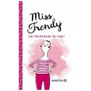 Miss Trendy! Ai incredere in tine librariadelfin.ro