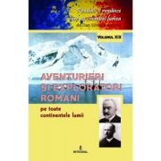Aventurieri si exploratori romani pe toate continentele – Dan-Silviu Boerescu librariadelfin.ro