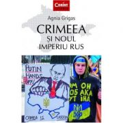 Crimeea si noul imperiu rus – Agnia Grigas Beletristica. Literatura Universala. Proza, eseistica imagine 2022
