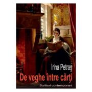 De veghe intre carti – Irina Petras librariadelfin.ro
