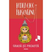 Grasa si proasta. editia 2018 - rodica ojog-brasoveanu