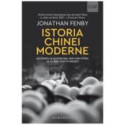 Istoria Chinei moderne. Decaderea si ascensiunea unei mari puteri, de la 1850 pana in prezent – Jonathan Fenby La Reducere de la librariadelfin.ro imagine 2021