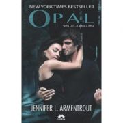 Lux Volumul 3. Opal - Jennifer L. Armentrout