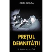 Pretul demnitatii – Laura Ganea librariadelfin.ro imagine 2022