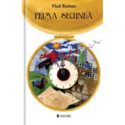 Prima secunda – Vlad Roman Beletristica. Literatura Romana. Politiste imagine 2022
