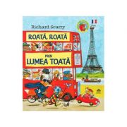 Roata, roata prin lumea toata – Richard Scarry La Reducere Beletristica. imagine 2021