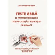 Teste grila de farmacotoxicologie pentru licenta si rezidentiat in farmacie (Alice Piperea-Sianu) librariadelfin.ro imagine 2022 cartile.ro
