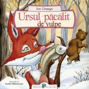 Ursul pacalit de vulpe – Ion Creanga librariadelfin.ro