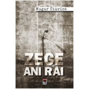 Zece ani rai – Mugur Ciuvica Stiinte. Stiinte Umaniste. Stiinte Politice imagine 2022