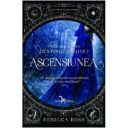 Ascensiunea. seria destinul reginei, cartea i - rebecca ross