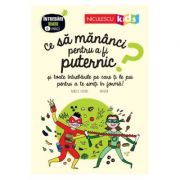 Ce sa mananci pentru a fi puternic - aurelie guerri