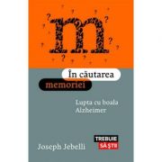 In cautarea memoriei – Joseph Jebelli librariadelfin.ro imagine 2022