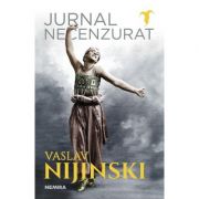 Jurnal necenzurat – Vaslav Nijinski librariadelfin.ro