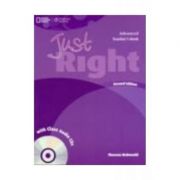 Just Right Advanced Second Edition Teacher’s Book with Class Audio CD librariadelfin.ro poza 2022