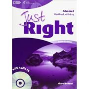 Just Right Advanced Second Edition Workbook with Key with Audio CD – Cheryl Pelteret librariadelfin.ro