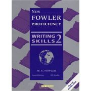 New Fowler Proficiency Writing Skills 2 Student’s Book – W. S. Fowler librariadelfin.ro poza 2022
