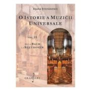 O istorie a muzicii universale, volumul 2. De la Bach la Beethoven – Ioana Stefanescu librariadelfin.ro