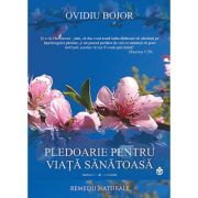 Pledoarie pentru viata sanatoasa (ovidiu bojor)