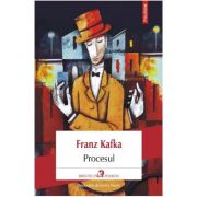 Procesul – Franz Kafka. Traducere din limba germana de Gellu Naum librariadelfin.ro