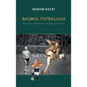 Basmul fotbalului (2 vol.) – Marian Nazat, Marius Mitran librariadelfin.ro