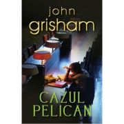 Cazul Pelican - John Grisham