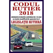 Codul rutier 2018 – Contine ordonanta de urgenta a guvernului Nr. 195-2002 cu toate modificarile operate la zi – Legislatie rutiera librariadelfin.ro