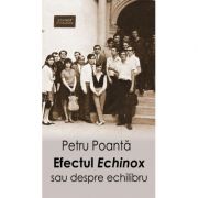 Efectul „echinox” sau despre echilibru (carti dedicate centenarului marii uniri) - petru poanta