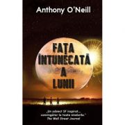 Fata intunecata a Lunii – Anthony O’Neill librariadelfin.ro