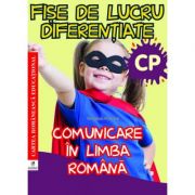 Fise de lucru diferentiate. Comunicare in limba romana. Clasa pregatitoare – Georgiana Gogoescu librariadelfin.ro