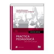 Practica pedagogica. Caiet de seminar. Editie revazuta si adaugita
