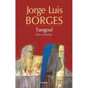 Tangoul. Patru conferinte – Jorge Luis Borges librariadelfin.ro