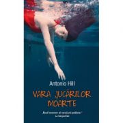 Vara Jucariilor Moarte – Antonio Hill librariadelfin.ro
