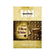 101 intrebari despre Ellen White si scrierile ei - William Fagal