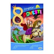 8 super povesti. fat-frumos si ileana cosanzeana, ali baba...