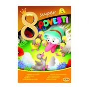 8 super povesti. ratusca cea urata, scufita rosie...