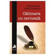 Calimara cu cerneala - Aida Baumler, Denis Dinulescu