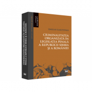 Criminalitatea organizata in legislatia penala a Republicii Serbia si a Romaniei Carti drept. Carti drept penal imagine 2022