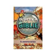Detectiv in Biblie. In cautarea lui Isus - Vanessa Carroll