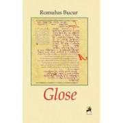 Glose – Romulus Bucur Beletristica. Literatura Romana. Proza diversa imagine 2022