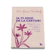 Ia-ti adio de la certuri - jamie turndorf